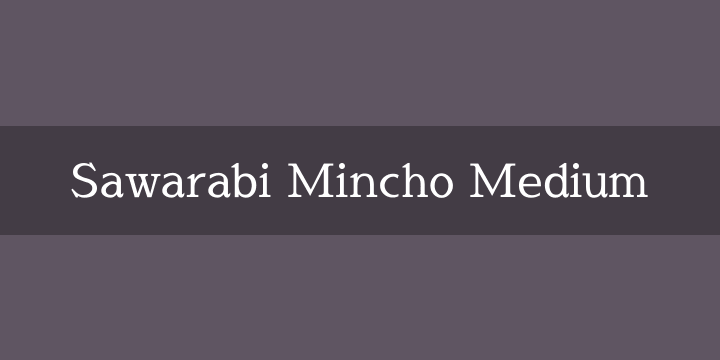 Beispiel einer Sawarabi Mincho-Schriftart