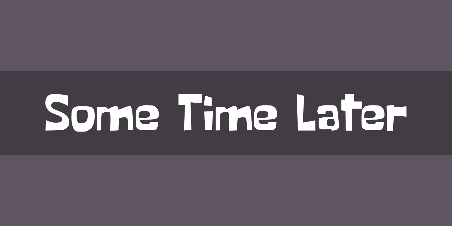 Beispiel einer SOME TIME LATER-Schriftart