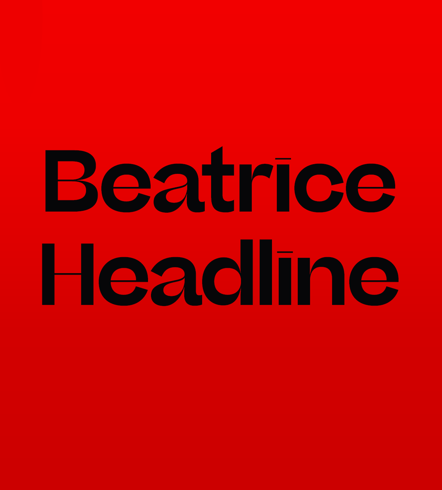 Beispiel einer Beatrice Headline Extra bold-Schriftart