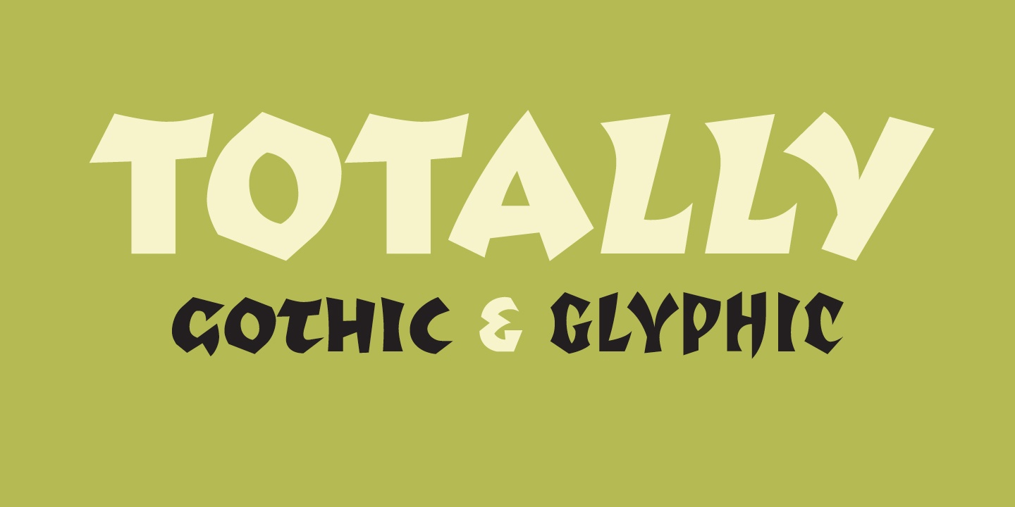 Beispiel einer Tottaly Gothic + Glyphic Gothic Wide Caps-Schriftart
